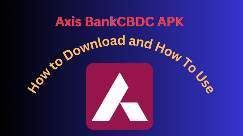 Axis Bank CBDC APK