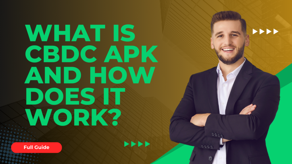 What is CBDC APK and How Does It Work